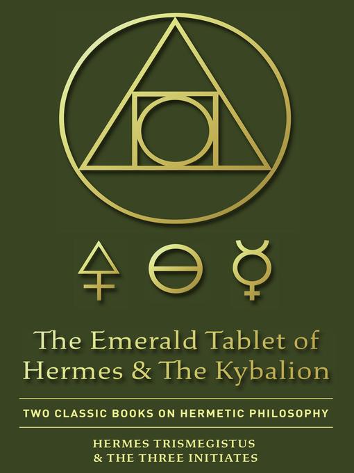Title details for The Emerald Tablet of Hermes & the Kybalion by Hermes Trismegistus - Wait list